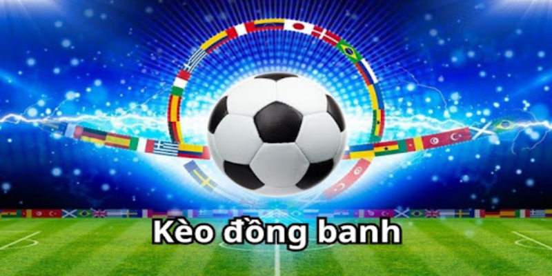 kèo đồng banh